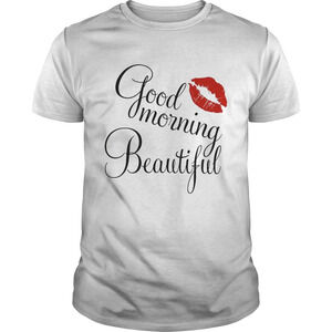 Good Morning Beautiful Shirt